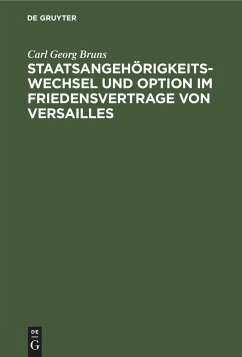 Staatsangehörigkeitswechsel und Option im Friedensvertrage von Versailles - Bruns, Carl Georg