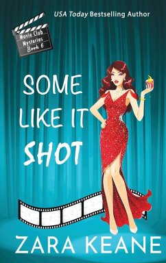 Some Like It Shot (Movie Club Mysteries, Book 6) - Keane, Zara