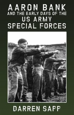 Aaron Bank and the Early Days of US Army Special Forces - Sapp, Darren