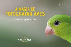 A magia de fotografar aves (eBook, ePUB) - Resende, Alda