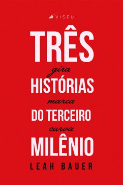 Três histórias do terceiro milênio (eBook, ePUB) - Bauer, Leah