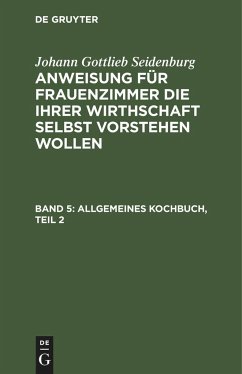 Allgemeines Kochbuch, Teil 2 - Seidenburg, Johann Gottlieb