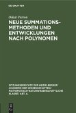 Neue Summationsmethoden und Entwicklungen nach Polynomen