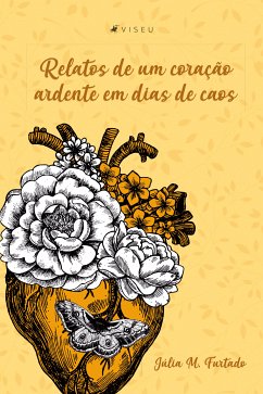 Relatos de um coração ardente em dias de caos (eBook, ePUB) - Furtado, Júlia M.