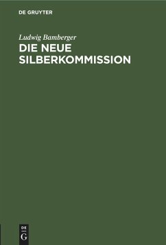 Die neue Silberkommission - Bamberger, Ludwig