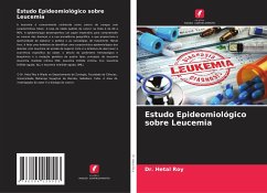 Estudo Epideomiológico sobre Leucemia - Roy, Dr. Hetal