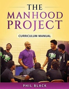 The Manhood Project: Curriculum Manual - Davis, Celeste; Black, Phil