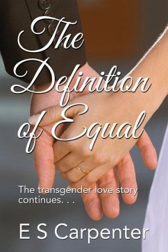 The Definition of Equal: The transgender love story continues - Carpenter, E. S.