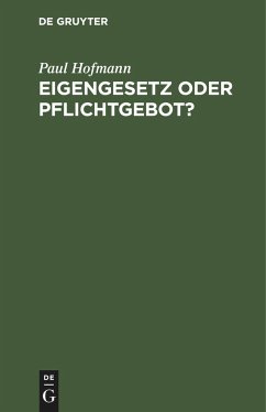 Eigengesetz oder Pflichtgebot? - Hofmann, Paul