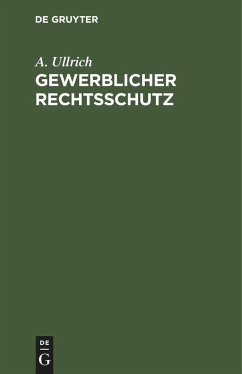Gewerblicher Rechtsschutz - Ullrich, A.