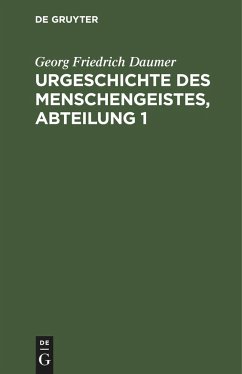 Urgeschichte des Menschengeistes, Abteilung 1 - Daumer, Georg Friedrich
