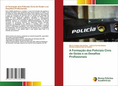 A Formação dos Policiais Civis de Goiás e os Desafios Profissionais - dos Santos, Maria Cristina;Parente Matias, Juliana;Guilhões Barros Santos, Renata