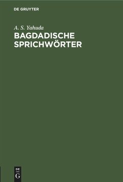 Bagdadische Sprichwörter - Yahuda, A. S.