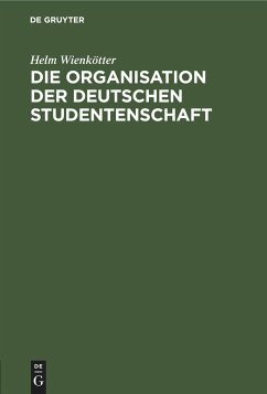 Die Organisation der deutschen Studentenschaft - Wienkötter, Helm