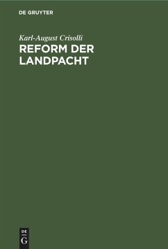 Reform der Landpacht - Crisolli, Karl-August