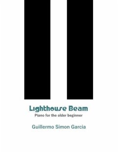 Lighthouse Beam: Piano for the older beginner - Simon Garcia, Guillermo