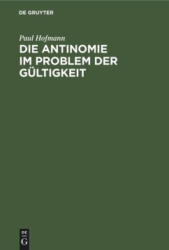 Die Antinomie im Problem der Gültigkeit - Hofmann, Paul