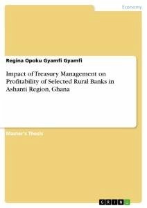 Impact of Treasury Management on Profitability of Selected Rural Banks in Ashanti Region, Ghana