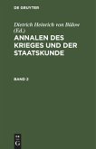 Annalen des Krieges und der Staatskunde. Band 2