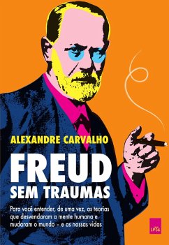 Freud sem traumas (eBook, ePUB) - Carvalho, Alexandre