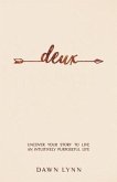 Deux: Uncover Your Story to Live an Intuitively Purposeful Life