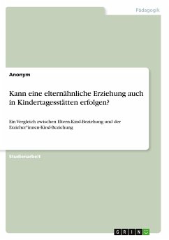 Kann eine elternähnliche Erziehung auch in Kindertagesstätten erfolgen?