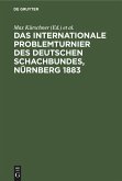 Das Internationale Problemturnier des Deutschen Schachbundes, Nürnberg 1883