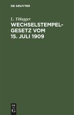 Wechselstempelgesetz vom 15. Juli 1909