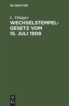 Wechselstempelgesetz vom 15. Juli 1909 - Yblagger, L.