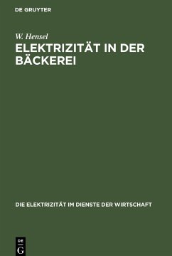 Elektrizität in der Bäckerei - Hensel, W.