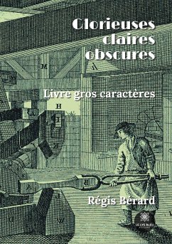 Glorieuses claires obscures - Livre gros caractères - Régis Bérard Glorieuses claires obscures - Livre gros caractères - Régis Bérard
