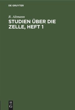 Studien über die Zelle, Heft 1 - Altmann, R.