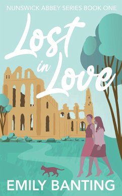 Lost in Love (The Nunswick Abbey Series Book 1) - Banting, Emily