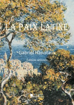 La paix latine - Hanotaux, Gabriel