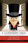 A Leadership Carol: A Classic Tale for Modern Leaders