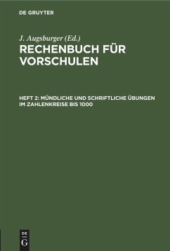 Mündliche und schriftliche Übungen im Zahlenkreise bis 1000.