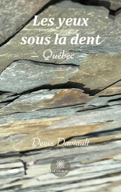 Les yeux sous la dent: Québec - Daviault, Denis