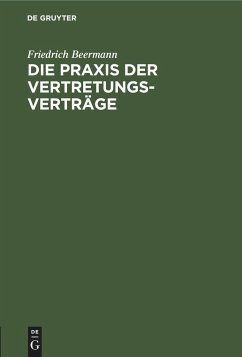 Die Praxis der Vertretungsverträge - Beermann, Friedrich