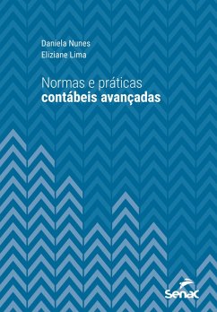 Normas e práticas contábeis avançadas (eBook, ePUB) - Nunes, Daniela; Lima, Eliziane