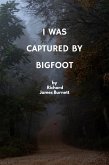 I Was Captured By Bigfoot (eBook, ePUB)