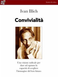 Convivialità (eBook, ePUB) - Illich, Ivan