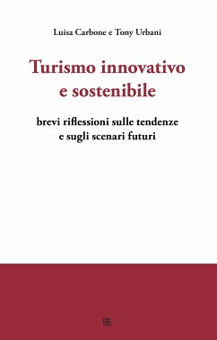 Turismo innovativo e sostenibile (eBook, ePUB) - Carbone, Luisa; Urbani, Tony