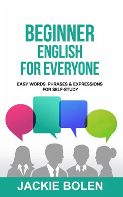 Beginner English for Everyone: Easy Words, Phrases & Expressions for Self-Study (eBook, ePUB) - Bolen, Jackie