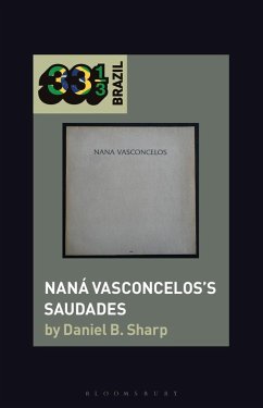 Naná Vasconcelos's Saudades (eBook, ePUB) - Sharp, Daniel B.