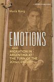 Emotions and Migration in Argentina at the Turn of the 20th Century (eBook, PDF)