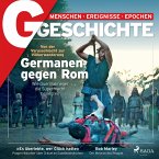 G/GESCHICHTE - Germanen gegen Rom. Wie Guerillakrieger die Supermacht besiegten (MP3-Download)