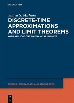 Discrete-Time Approximations and Limit Theorems (eBook, ePUB) - Mishura, Yuliya; Ralchenko, Kostiantyn