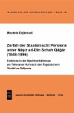 Zerfall der Staatsmacht Persiens unter Nasir ad-Din Schah Qagar (1848-1896) (eBook, PDF)