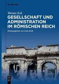 Gesellschaft und Administration im Römischen Reich (eBook, ePUB)