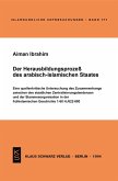 Der Herausbildungsprozeß des arabisch-islamischen Staates (eBook, PDF) Der Herausbildungsprozeß des arabisch-islamischen Staates (eBook, PDF)